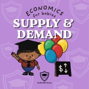 Rookie MBA Economics for Babies Supply and demand paperback book